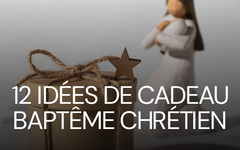 Cadeau Baptême Religieux : 12 Idées Chrétiennes en 2026